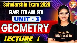 Scholarship Exam 2026 - Geometry Unit 3 Part 1 Maths | Class 7 & 8 Maths Scholarship 2026 Vidhi Mam