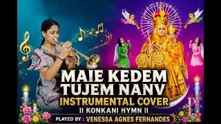 Maie Kedem Tujem Nanv Instrumental Cover || Konkani Hymn||
