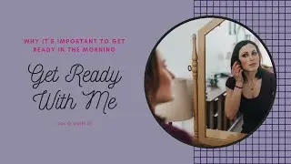 Why You Should Get Ready Every Morning