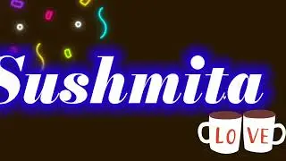 Sushmita name best glow lighting whatsapp status video download