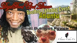 DejaFood And Decor Rooftop Catering in Atlanta/  Classic Cake Company Review Orlando, Florida