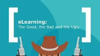 Webinar: eLearning - The Good, the Bad and the Ugly