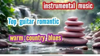 Guitar with romantic country blues - start your day with gentle and soulful instrumental music.