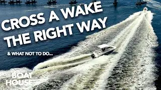 How to Cross a Boat Wake Safely | Boating Tips from The Boat House Group