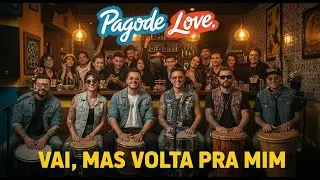 Inspirado no MENOS &Eacute; MAIS - VAI, MAS VOLTA PRA MIM | PAGODE LOVE