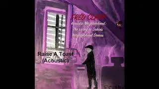 Raise A Toast (Acoustic)