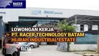 PT Racer Technology Batam Hijrah Industrial Park Info Lowongan Kerja Batam hari ini