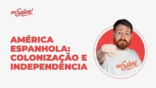 América Espanhola: colonização e independência | AULA do ZERO - História | Me Salva! ENEM 2021