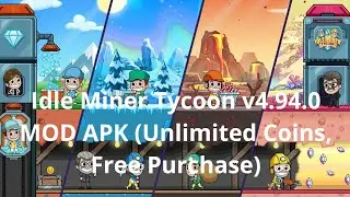 Idle Miner Tycoon v4.94.0 MOD APK (Unlimited Coins, Free Purchase)