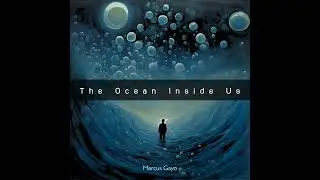 The Ocean Inside Us (Reupload)