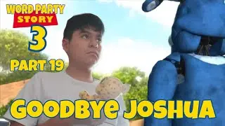 Word Party Story 3 Part 19 - Goodbye Joshua