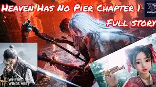 Where Winds Meet - Chapter 1: Heaven Has No Pier | The Game That Made Me Cry 😢 | Full Story
