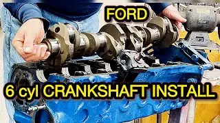 Сборка 6-цилиндрового двигателя Ford объемом 200 куб. дюймов: часть 1. Установка коленчатого вала