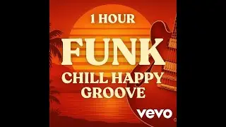 🎸 1 HOUR of Rock Funk Chill Happy Groove | Original Music for Good Vibes & Focus