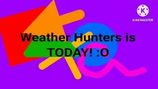 Weather Hunters and Bryan Ruiz & Friends are Today!
