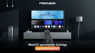 WebOS operatsion tizimiga ega televizorlar! | PREMIER