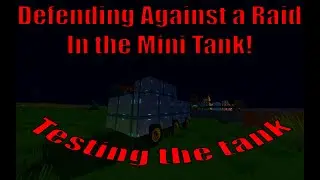 Defending Against a Raid using a Mini Tank