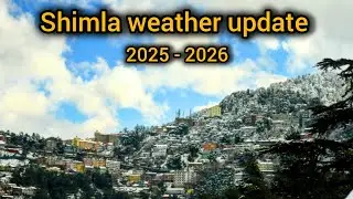 Weather Update Shimla | Shimla today| Himachal Pradesh 