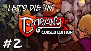 Let's Play, and Die In Barony, Cursed Edition | 02