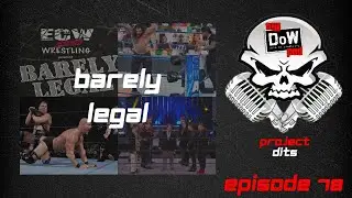 Dits on Wrestling #78 - Barely Legal