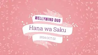 Wellywind Duo 2024 - Hana wa Saku by Yoko Kanno