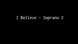 I Believe - Soprano 2