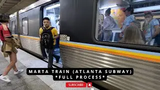 MARTA Train (Atlanta Subway) *FULL PROCESS*