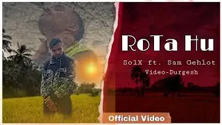 Rota Hu - Solx ft. Sam Gehlot ( PROD. Terry ) ( Official Music VIDEO BY-DURGESH ) New Rap Song 2021
