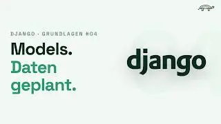 Django Grundlagen Tutorial | Models #04