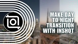 InShot Tutorial: How to Make Day to Night Transition with InShot App