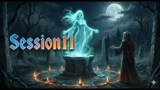Session 11 The Resurrection of Agatha the Banshee