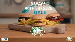 MACE Match Ready Recipes - 3 Ways with Burgers