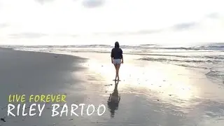 Riley Bartoo - Live Forever