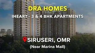Siruseri Apartments For Sale | DRA Homes IHeart | OMR, Chennai #siruseri #apartment #flats #omr