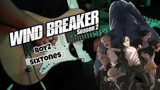 Boyz - SixTONES [Wind Breaker 『ウインドブレイカ』 S2 OP] - (🎸Guitar Cover)