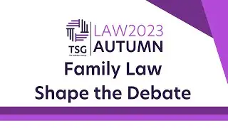 LAW2023 Online: Family Law Shape the Debate