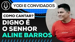 como cantar DIGNO É O SENHOR  