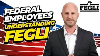 Federal Employees Understanding FEGLI