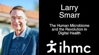 Larry Smarr - The Human Microbiome and the Revolution in Digital Health