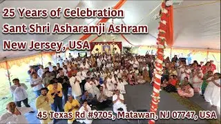 25 years celebration of Sant Shri Asaramji Ashram, New Jersey, USA | Sant Shri Asharamji Bapu