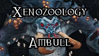 Xenozoology: Ambull - 40K Theories