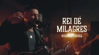 Rei de Milagres - Rodrigo Torres (Clipe Oficial)