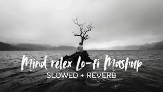 Mood off Sad Song 💔| Slowed & Reverb | Break up Song | Mood off Song | Sad Song | Lofi Song