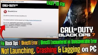 🔥Fix Black Ops 7 DirectX Error | DirectX Encountered an Unrecoverable Error Not Launching, on PC 🛠️