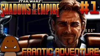 Frantic Adventure - Star Wars: Shadows Of The Empire Part 1