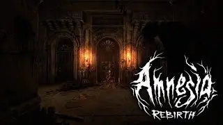 Amnesia: Rebirth Platinum Trophy Gameplay Walkthrough Part 3 - The Fortress | The Arsenal