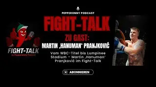 #109 Vom WBC-Titel bis Lumpinee Stadium &ndash; Martin &sbquo;Hanuman&lsquo; Pranjković im Fight-Talk