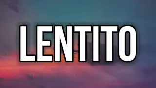 Alvaro Diaz - LENTITO (Letra_Lyrics)