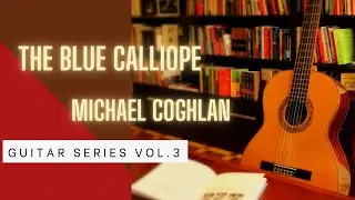 The blue calliope - Michael Coghlan [dica de repert&oacute;rio]