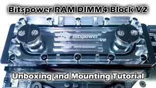 Bitspower RAM DIMM4 Block V2 Unboxing and Mounting Tutorial - IMCustoms
